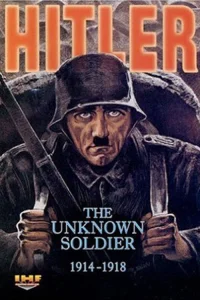 Гитлер: Неизвестный солдат. 1914-1918 (2004)