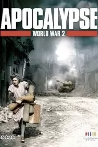 Апокалипсис: Вторая мировая война (1 сезон)