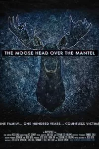 The Moose Head Over the Mantel (2017)