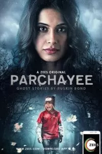 Parchhayee: Ghost Stories by Ruskin Bond (1 сезон)