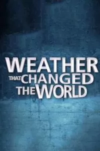 Погода, изменившая ход истории (2013)