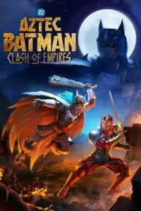 Batman Azteca: Choque De Imperios